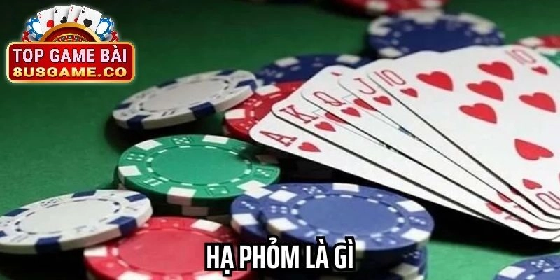 Giới thiệu về Phỏm và Hạ Phỏm là gì tại cổng game 8US