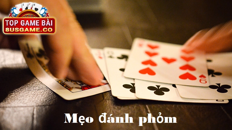 Mẹo đánh phỏm Phỏm Nâng Cao Tại 8US